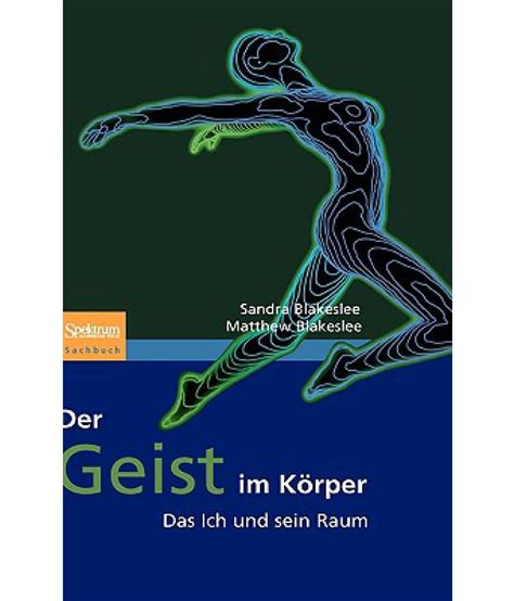 Der Geist im KÃ¶rper Das Ich und sein Raum 1st Edition PDF