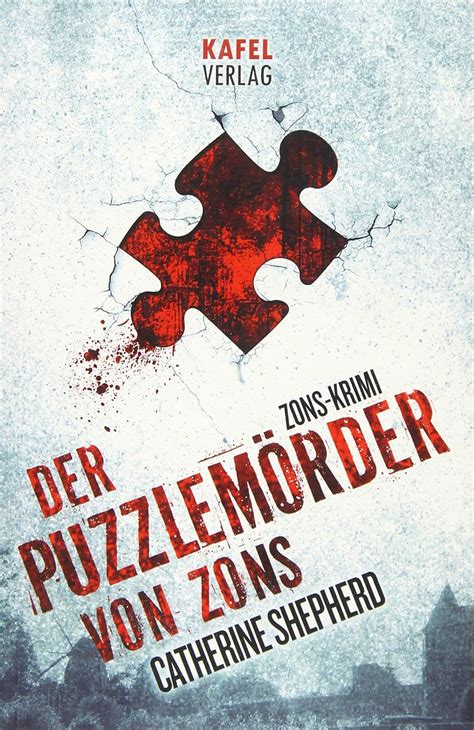 Der Puzzlemörder von Zons Zons-Thriller Volume 1 German Edition Doc