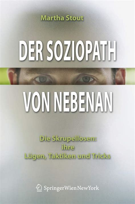 Der Soziopath von nebenan Die Skrupellosen ihre Lügen Taktiken und Tricks German Edition Kindle Editon