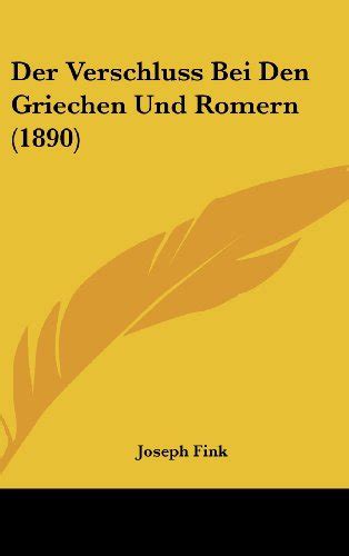 Der Verschluss Bei Den Griechen Und Romern 1890 German Edition PDF