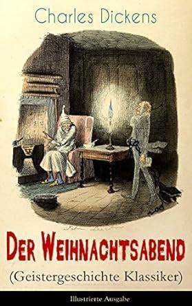 Der Weihnachtsabend Illustrated Eine Geistergeschichte German Edition Kindle Editon