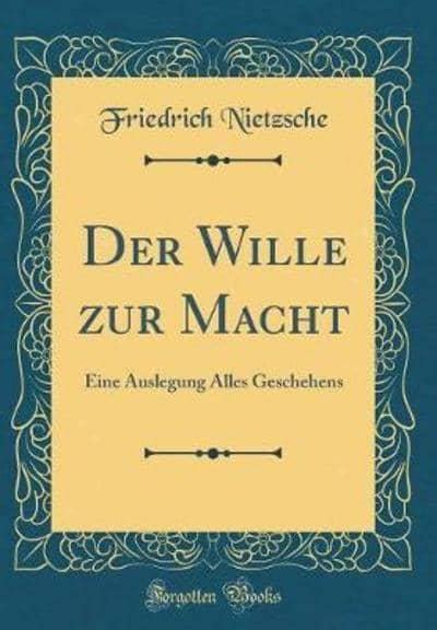 Der Wille Zur Macht Eine Auslegung Alles Geschehens Classic Reprint German Edition Epub