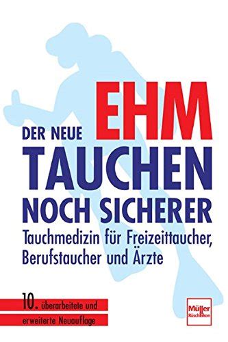 Der neue Ehm. Tauchen noch sicherer: Tauchmedizin fur Freizeittaucher, Berufstaucher und Ã„-rzte Ebook Epub