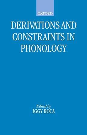 Derivations and Constraints in Phonology Reader