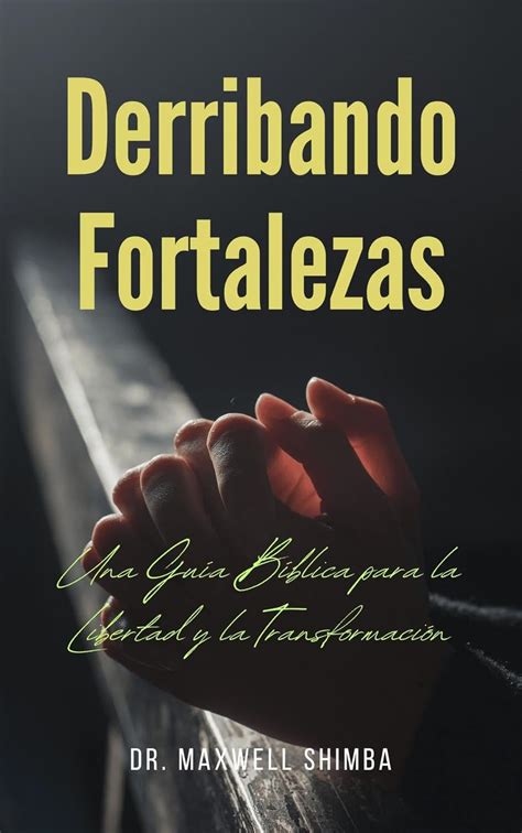 Derribando fortalezas Spanish Edition Kindle Editon