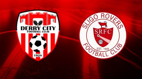 Derry City FC vs Sligo Rovers: A Clash of the Titans