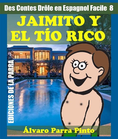 Des Contes Drôle en Espagnol Facile 8 JAIMITO Y EL TÍO RICO Spanish Edition PDF