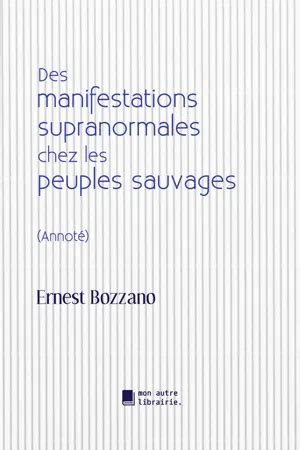 Des Manifestations Supranormales Ches Les Peuples Sauvages Ebook PDF