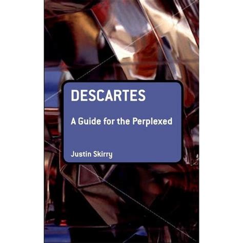 Descartes: A Guide for the Perplexed (Guides for the Perplexed) Reader