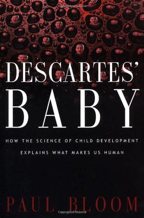 Descartes Baby How the Science of Child Development Explains What Makes Us Human Reader