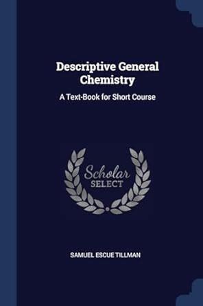 Descriptive General Chemistry A Text-Book for Short Course Epub