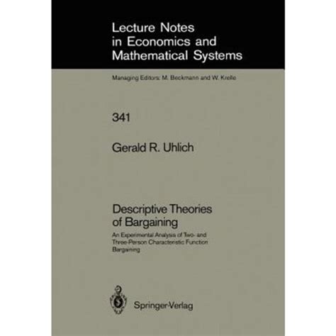 Descriptive Theories of Bargaining An Experimental Analysis of Two- and Three-Person Characteristic Kindle Editon