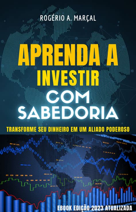 Descubra como investir seu dinheiro com sabedoria