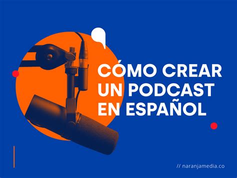 Descubra el Mundo de los Podcast en Español: Explore el Contenido Hispanohablante Apasionante