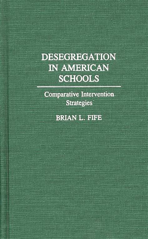 Desegregation in American Schools Comparative Intervention Strategies Reader