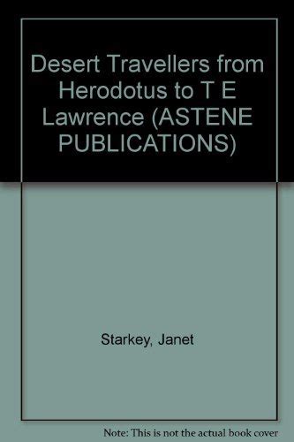 Desert Travellers from Herodotus to T E Lawrence (ASTENE PUBLICA Ebook Doc