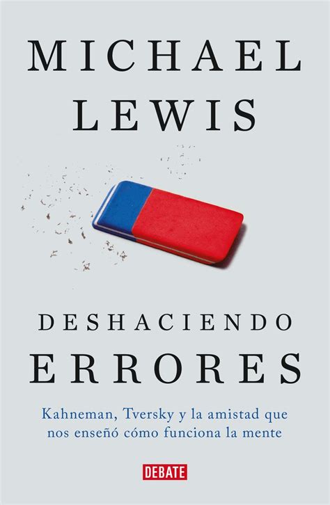 Deshaciendo errores Kahneman Tversky y la amistad que nos enseño como funciona la mente Spanish Edition Epub