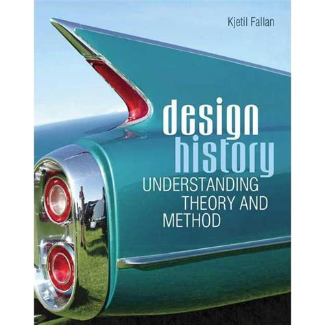 Design History: Understanding Theory and Method Doc