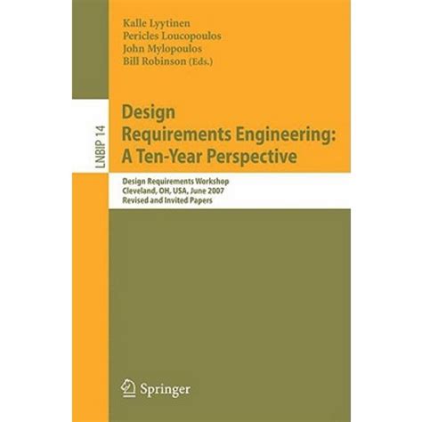 Design Requirements Engineering A Ten-Year Perspective: Design Requirements Workshop, Cleveland, OH Reader
