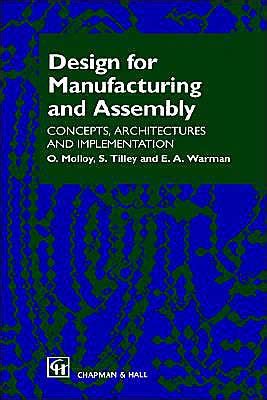 Design for Manufacturing and Assembly Concepts, Architectures and Implementation 1st Edition PDF