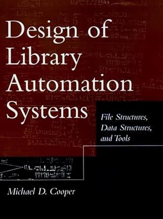 Design of Library Automation Systems File Structures, Data Structures, and Tools Kindle Editon