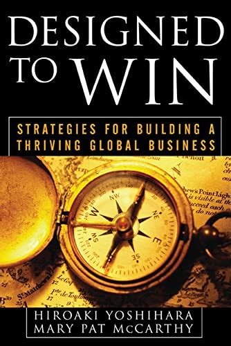 Designed to Win Strategies for Building a Thriving Global Business Epub