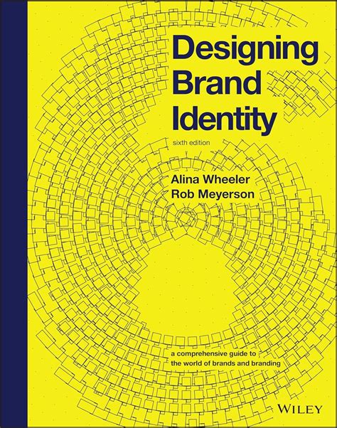 Designing Brand Identity An Essential Guide for the Whole Branding Team Reader