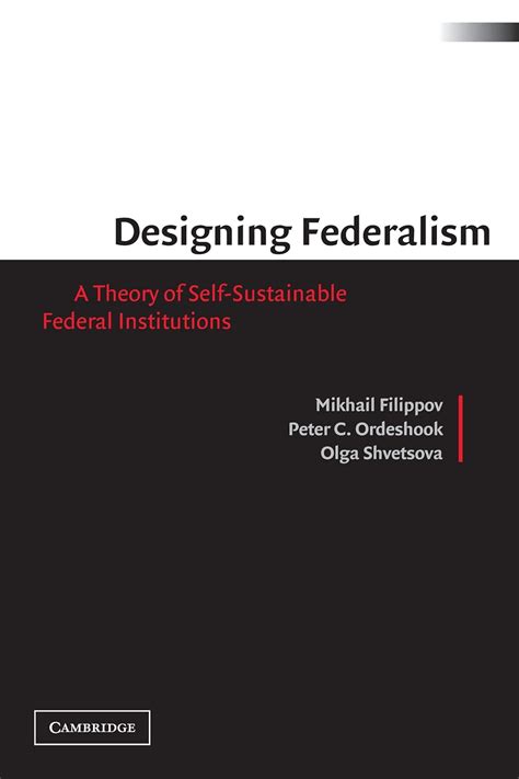 Designing Federalism: A Theory of Self-Sustainable Federal Institutions Ebook Ebook Doc