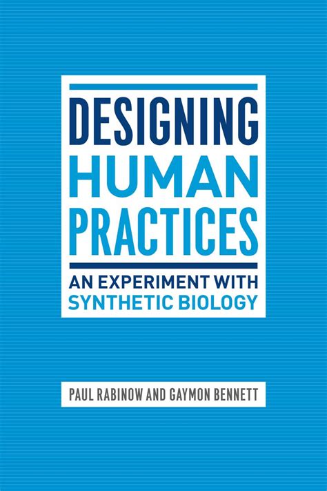 Designing Human Practices An Experiment with Synthetic Biology PDF