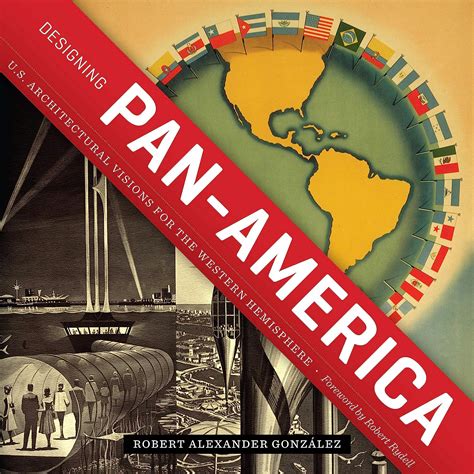 Designing Pan-America: U.S. Architectural Visions for the Western Hemisphere (Roger Fullington Series in Architecture) Ebook Kindle Editon