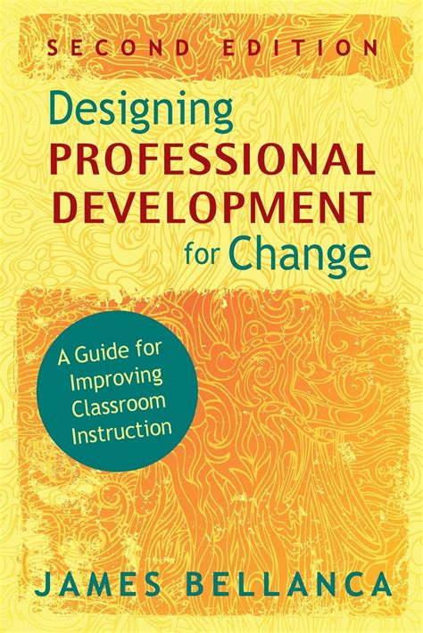 Designing Professional Development for Change: A Guide for Improving Classroom Instruction PDF