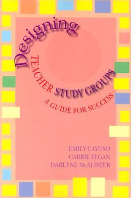 Designing Teacher Study Groups A Guide for Success Epub