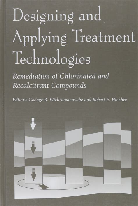 Designing and Applying Treatment Technologies Remediation of Chlorinated and Recalcitrant Compounds Kindle Editon