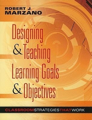 Designing and Teaching Learning Goals and Objectives Classroom Strategies That Work PDF