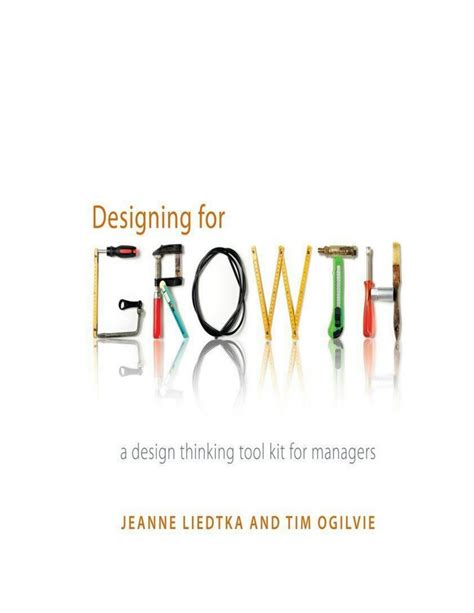 Designing.for.Growth.A.Design.Thinking.Toolkit.for.Managers.Columbia.Business.School.Publishing Epub