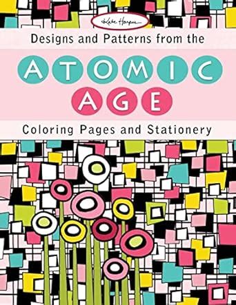 Designs and Patterns from the Atomic Age Coloring Pages and Stationery Reader