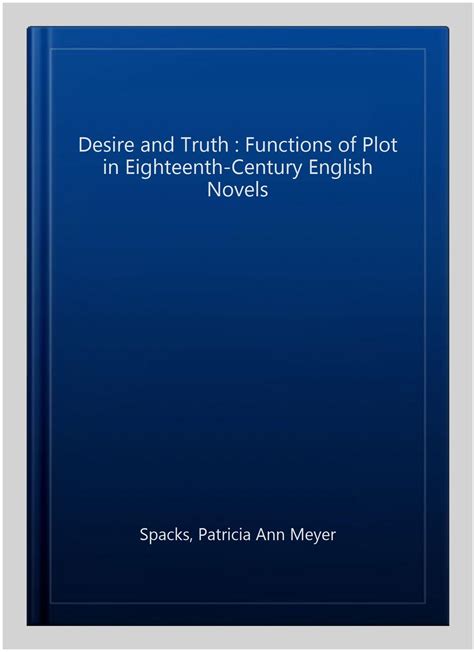 Desire and Truth Functions of Plot in Eighteenth-Century English Novels Epub