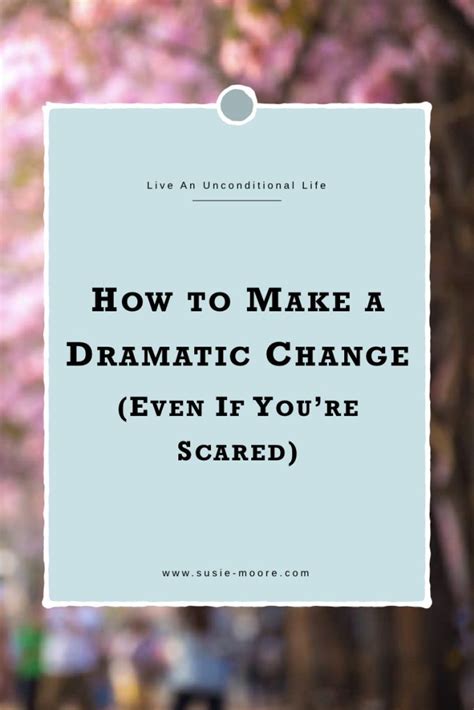 Desire for a Dramatic Change: