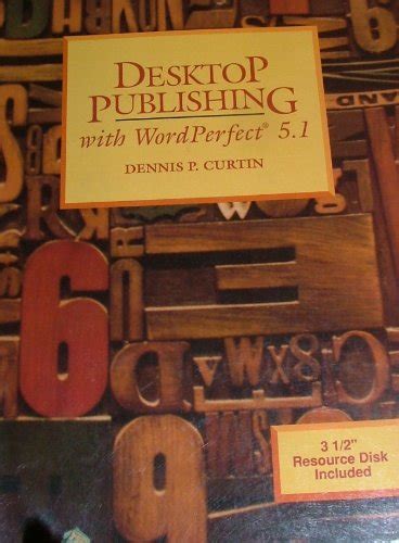 Desktop Publishing with Wordperfect 5.1/Book and 3 1/2&a Doc