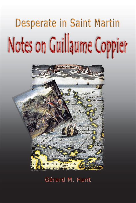 Desperate in Saint Martin Notes on Guillaume Coppier Notes on Guillaume Coppier Doc