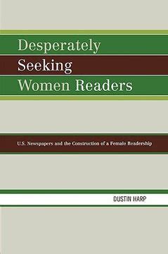 Desperately Seeking Women Readers U.S. Newspapers and the Construction of a Female Readership Doc