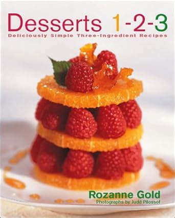 Desserts 1-2-3 Deliciously Simple Three-Ingredient Recipes PDF