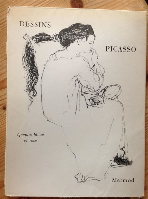 Dessins de Pablo Picasso Epoques Bleue et Rose