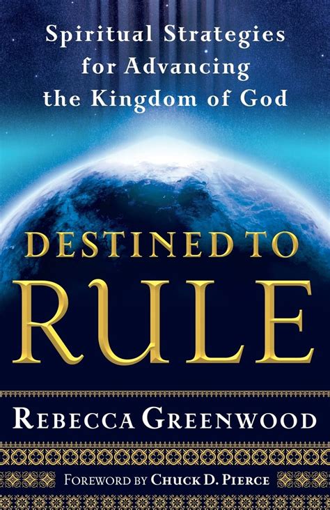 Destined to Rule Spiritual Strategies for Advancing the Kingdom of God Reader