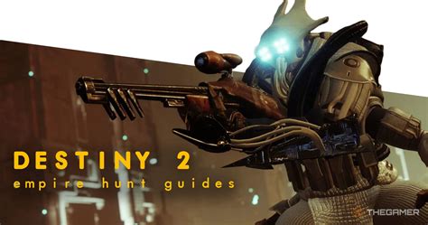 Destiny 2 Empire Hunt: Embark on an Unforgettable Journey