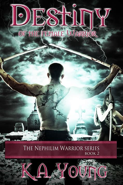 Destiny Of The Female Warrior The Nephilim Warrior Series Book 2 Kindle Editon