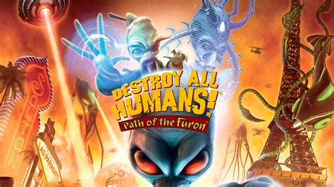 Destroy All Humans! Path: The Ultimate Guide to Invading Earth