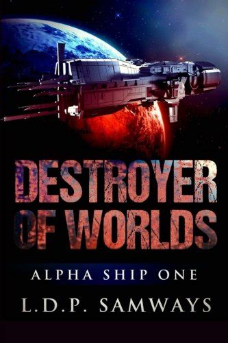 Destroyer of Worlds Alpha Ship One Volume 2 Reader