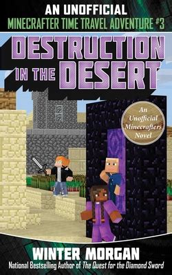 Destruction in the Desert An Unofficial Minecrafter Time Travel Adventure Book 3