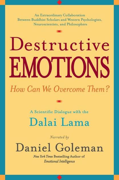 Destructive Emotions How Can We Overcome Them A Scientific Dialogue with the Dalai Lama Reader